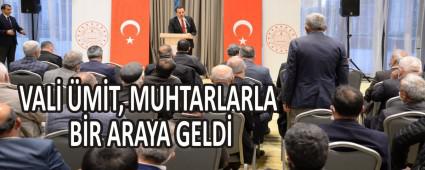 VAL� �M�T, MUHTARLARLA B�R ARAYA GELD�