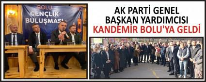 AK PART� GENEL BA�KAN YARDIMCISI KANDEM�R BOLU\'YA GELD�