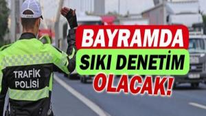 BAYRAM TAT�L�NDE SIKI DENET�M