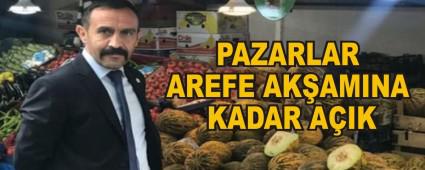 PAZARLAR AREFE AK�AMINA KADAR A�IK