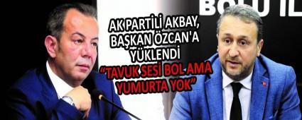 AK PART�L� AKBAY, BA�KAN �ZCAN\'A Y�KLEND�