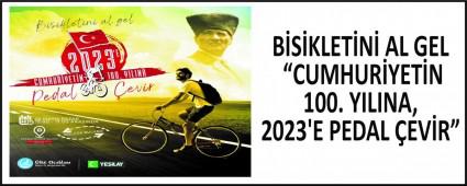 B�S�KLET�N� AL GEL �CUMHUR�YET�N 100. YILINA, 2023\'E PEDAL �EV�R�