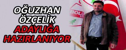 O�UZHAN �Z�EL�K ADAYLI�A HAZIRLANIYOR