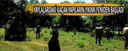 YAYLALARDAK� KA�AK YAPILARIN YIKIMI YEN�DEN BA�LADI