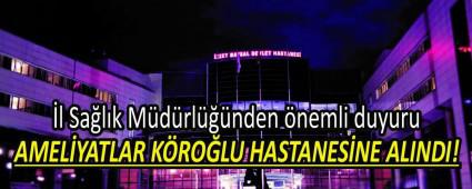 AMEL�YATLAR K�RO�LU HASTANES�NE ALINDI!