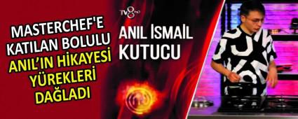 MASTERCHEF\'E KATILAN BOLULU ANIL\'IN H�KAYES� Y�REKLER� DA�LADI