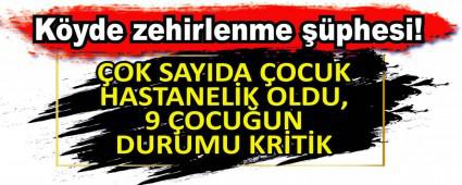 K�yde zehirlenme ��phesi!