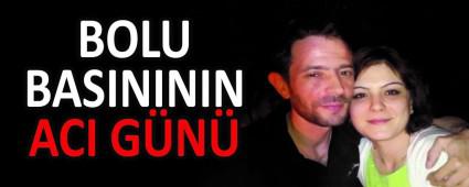 BOLU BASINININ ACI G�N�
