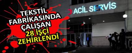 TEKST�L FABR�KASINDA �ALI�AN 28 ���� ZEH�RLEND�