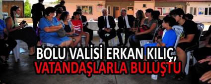 BOLU VAL�S� ERKAN KILI�, VATANDA�LARLA BULU�TU