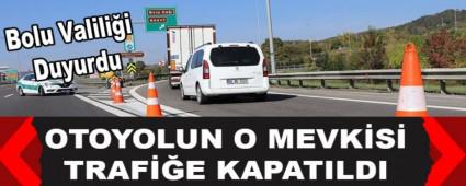 OTOYOLUN O MEVK�S� TRAF��E KAPATILDI