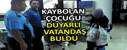 KAYBOLAN �OCU�U DUYARLI VATANDA� BULDU