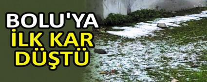 BOLU\'YA �LK KAR D��T�