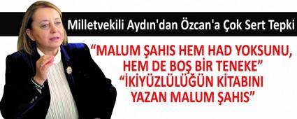 Milletvekili Ayd�n\'dan �zcan\'a �ok Sert Tepki