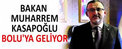 BAKAN MUHARREM KASAPO�LU BOLU\'YA GEL�YOR