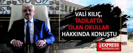 VAL� KILI�, TAD�LATTA OLAN OKULLAR HAKKINDA KONU�TU