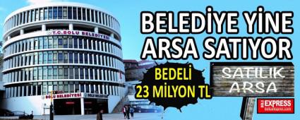 BELED�YE Y�NE ARSA SATIYOR