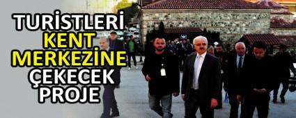 TUR�STLER� KENT MERKEZ�NE �EKECEK PROJE
