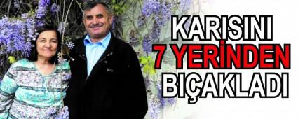 KARISINI 7 YER�NDEN BI�AKLADI