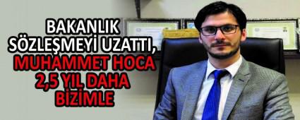 BAKANLIK S�ZLE�MEY� UZATTI, MUHAMMET HOCA 2,5 YIL DAHA B�Z�MLE