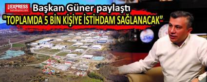 \"TOPLAMDA 5 B�N K���YE �ST�HDAM SA�LANACAK�