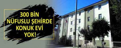 300 B�N N�FUSLU �EH�RDE KONUK EV� YOK!