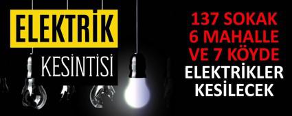 137 SOKAK 6 MAHALLE VE 7 K�YDE ELEKTR�KLER KES�LECEK