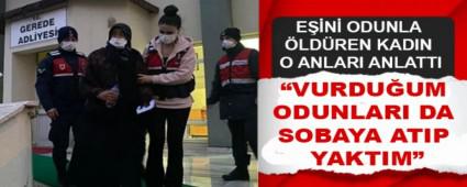 E��N� ODUNLA �LD�REN KADIN O ANLARI ANLATTI