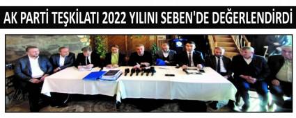 AK PART� TE�K�LATI 2022 YILINI SEBEN\'DE DE�ERLEND�RD�