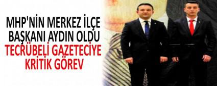 MHP\'N�N MERKEZ �L�E BA�KANI AYDIN OLDU