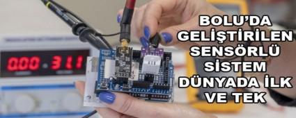 BOLU\'DA GEL��T�R�LEN SENS�RL� S�STEM D�NYADA �LK VE TEK