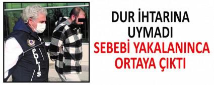 DUR �HTARINA UYMADI SEBEB� YAKALANINCA ORTAYA �IKTI