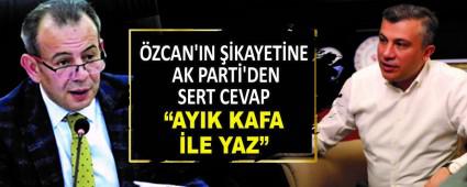 �ZCAN\'IN ��KAYET�NE AK PART�\'DEN SERT CEVAP