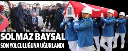 SOLMAZ BAYSAL SON YOLCULU�UNA U�URLANDI