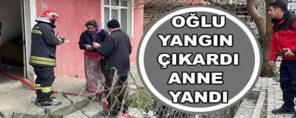 O�LU YANGIN �IKARDI ANNE S�ND�R�RKEN YANDI