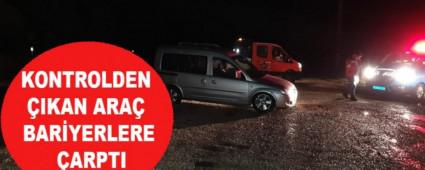 KONTROLDEN �IKAN ARA� BAR�YERLERE �ARPTI