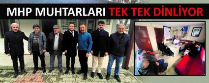 MHP MUHTARLARI TEK TEK D�NL�YOR