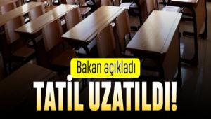 OKULLARDA TAT�L UZATILDI