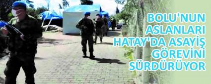 BOLU\'NUN ASLANLARI  HATAY\'DA ASAY�� G�REV�N� S�RD�R�YOR