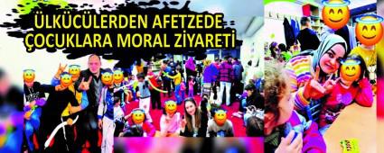 �LK�C�LERDEN AFETZEDE �OCUKLARA MORAL Z�YARET�