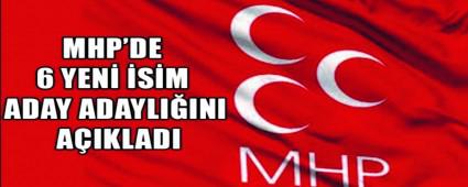 MHP\'DE 6 YEN� �S�M ADAY ADAYLI�INI A�IKLADI