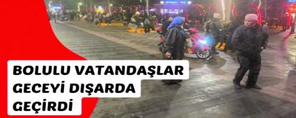 BOLULU VATANDA�LAR GECEY� DI�ARDA GE��RD�