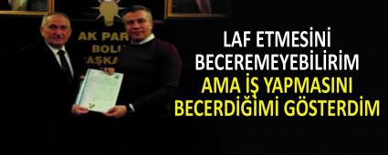 LAF ETMES�N� BECEREMEYEB�L�R�M AMA �� YAPMASINI BECERD���M� G�STERD�M