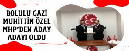 BOLULU GAZ� MUH�TT�N �ZEL MHP\'DEN ADAY ADAYI OLDU