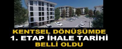 KENTSEL D�N���MDE  1.ETAP �HALE TAR�H� BELL� OLDU 