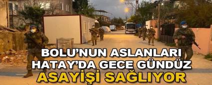 BOLU\'NUN ASLANLARI  HATAY\'DA GECE G�ND�Z DEMEDEN ASAY��� SA�LIYOR