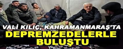 VAL� KILI�, KAHRAMANMARA�\'TA DEPREMZEDELERLE BULU�TU