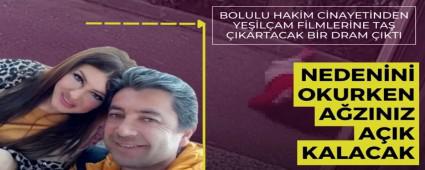 BOLULU HAK�M C�NAYET�NDEN YE��L�AM F�LMLER�NE TA� �IKARTACAK B�R DRAM �IKTI