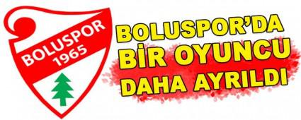 BOLUSPOR\'DA B�R OYUNCU DAHA AYRILDI