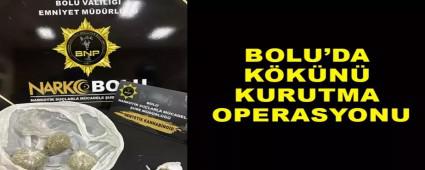 BOLU\'DA K�K�N� KURUTMA OPERASYONU